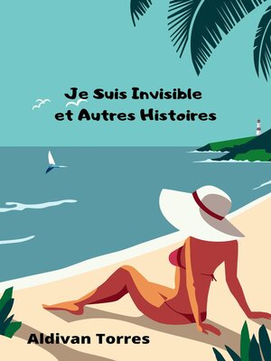 cover image of Je Suis Invisible et Autres Histoires